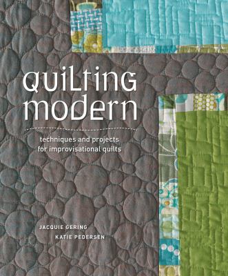 Quilting modern : techniques and projects for improvisational quilts  cover image cdn