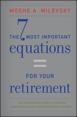 The 7 most important equations for your retirement : the fascinating people and ideas behind planning your retirement income  cover image cdn