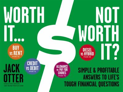 Worth it-- not worth it? : simple & profitable answers to life's tough questions  cover image cdn