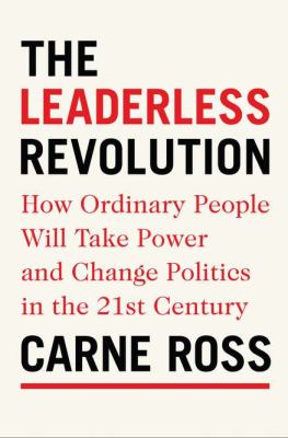 The leaderless revolution : how ordinary people will take power and change politics in the twenty-first century  cover image cdn