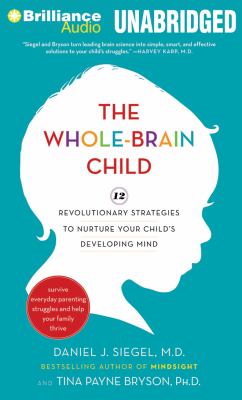The whole-brain child 12 revolutionary strategies to nurture your child's developing mind  cover image cdn