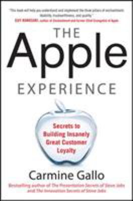The Apple experience : secrets to building insanely great customer loyalty  cover image cdn