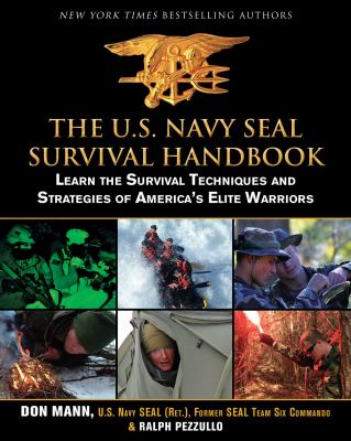The U.S. Navy SEAL survival handbook : learn the survival techniques and strategies of America's elite warriors  cover image cdn