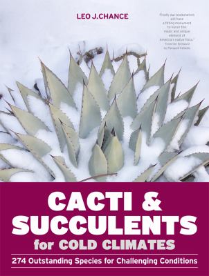 Cacti and succulents for cold climates : 274 outstanding species for challenging conditions  cover image cdn