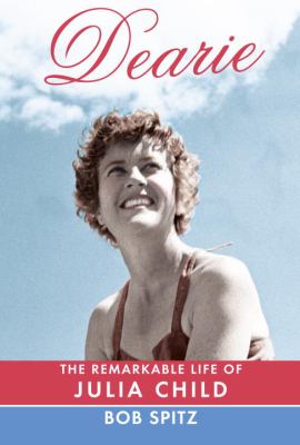 Dearie : the remarkable life of Julia Child  cover image cdn