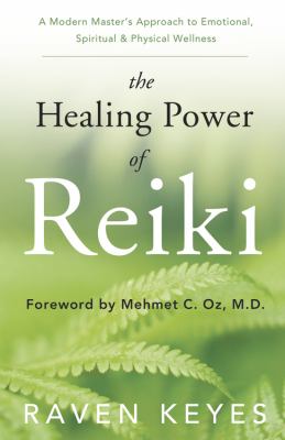 The healing power of Reiki : a modern master's approach to emotional, spiritual & physical wellness  cover image cdn