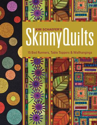 Kim Schaefer's skinny quilts : 15 bed runners, table toppers & wallhangings  cover image cdn