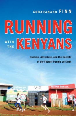 Running with the Kenyans : passion, adventure, and the secrets of the fastest people on earth  cover image cdn