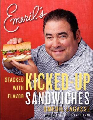 Emeril's kicked-up sandwiches : stacked with flavor cover image