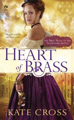 Heart of brass : a novel of the Clockwork Agents  cover image cdn