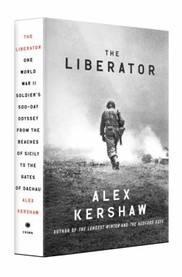 The liberator : one World War II soldier's 500-day odyssey from the beaches of Sicily to the gates of Dachau  cover image cdn