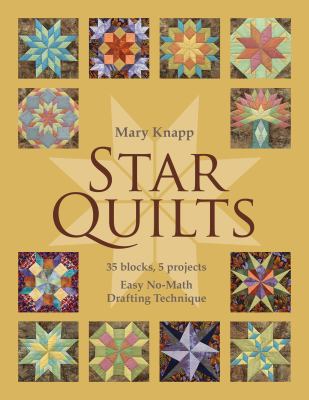 Star quilts : 35 blocks, 5 projects - easy no-math drafting technique  cover image cdn