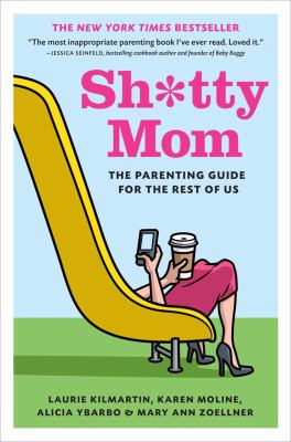 Sh*tty mom : the parenting guide for the rest of us  cover image cdn