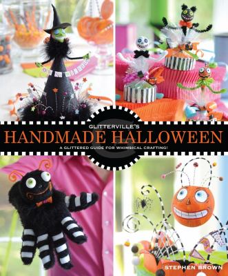 Glitterville's handmade Halloween : a glittered guide for whimsical crafting!  cover image cdn