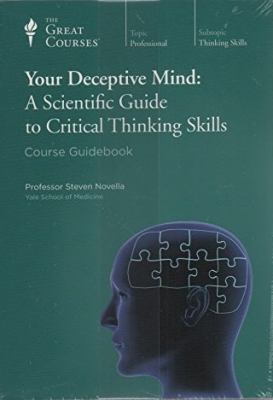 Your deceptive mind a scientific guide to critical thinking skills  cover image cdn
