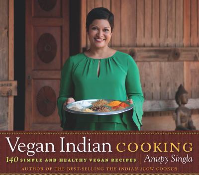 Vegan Indian cooking : 140 simple and healthy vegan recipes  cover image cdn