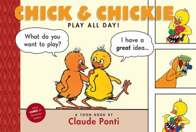 Chick & Chickie play all day! : a TOON book  cover image cdn