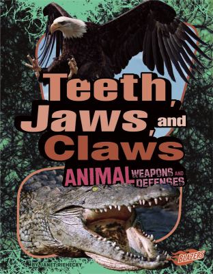 Teeth, claws, and jaws : animal weapons and defenses  cover image cdn
