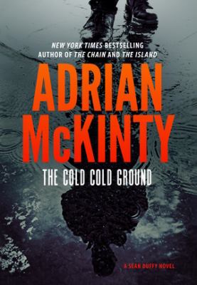 The cold cold ground : a Detective Sean Duffy novel  cover image cdn