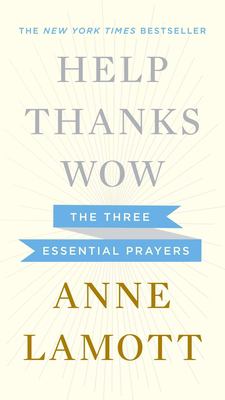 Help, thanks, wow : the three essential prayers  cover image cdn
