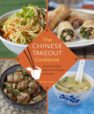 The Chinese takeout cookbook : quick and easy dishes to prepare at home  cover image cdn