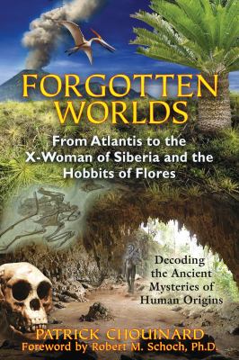 Forgotten worlds : from Atlantis to the X-woman of Siberia and the Hobbits of Flores  cover image cdn