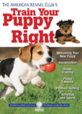 The American Kennel Club's train your puppy right cover image cdn