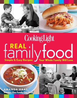 Cooking Light real family food : simple & easy recipes your whole family will love  cover image cdn