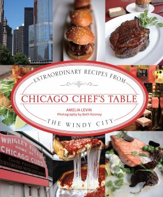Chicago chef's table : extraordinary recipes from the windy city  cover image cdn