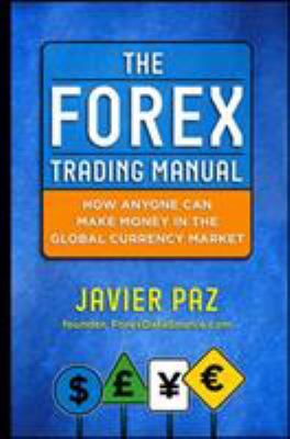 The Forex trading manual : the rules-based approach to making money trading currencies  cover image cdn