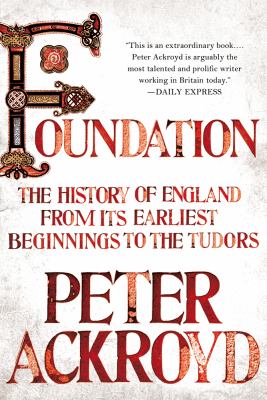 Foundation : the history of England from its earliest beginnings to the Tudors  cover image cdn
