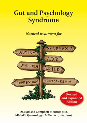 Gut and psychology syndrome : natural treatment for autism, dyspraxia, A.D.D., dyslexia, A.D.H.D., depression, schizophrenia  cover image cdn
