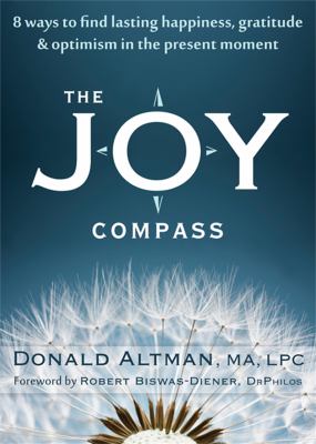 The joy compass : eight ways to find lasting happiness, gratitude, and optimism in the present moment  cover image cdn