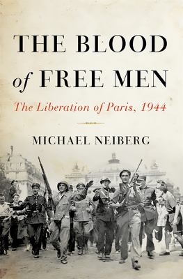 The blood of free men : the liberation of Paris, 1944  cover image cdn