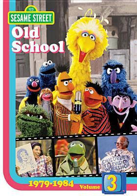 Sesame Street old school. Volume 3, 1979-1984 cover image cdn