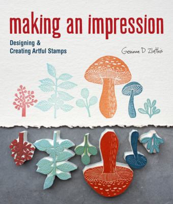 Making an impression : designing & creating artful stamps  cover image cdn