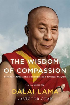 The wisdom of compassion : stories of remarkable encounters and timeless insights  cover image cdn