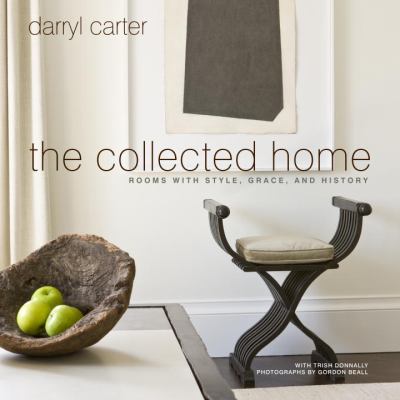 The collected home : rooms with style, grace, and history  cover image cdn