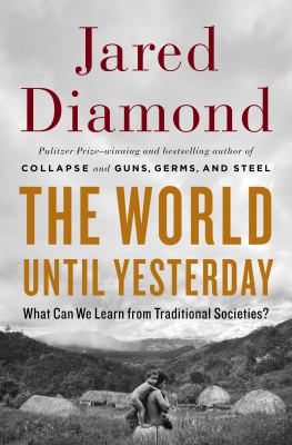 The world until yesterday : what can we learn from traditional societies?  cover image cdn