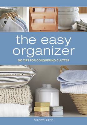 The easy organizer : 365 tips for conquering clutter  cover image cdn