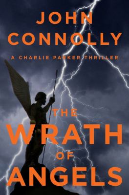 The wrath of angels : a Charlie Parker thriller  cover image cdn