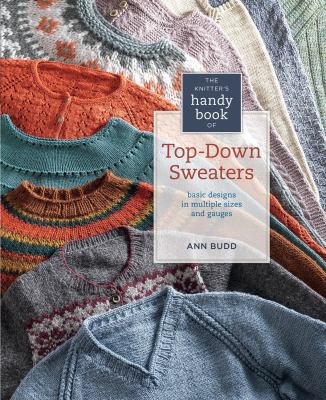 The knitter's handy book of top-down sweaters : basic designs in multiple sizes and gauges  cover image cdn