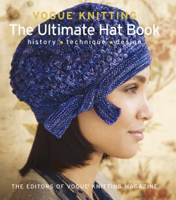 Vogue Knitting : the ultimate hat book : history, technique, design  cover image cdn