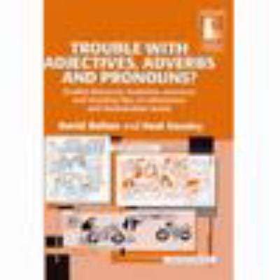 Trouble with adjectives, adverbs and pronouns? : guided discovery materials, exercises and teaching tips at elementary and intermediate levels cover image