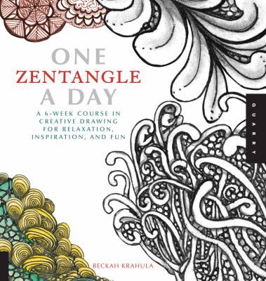 One zentangle a day : a 6-week course in creative drawing for relaxation, inspiration, and fun  cover image cdn