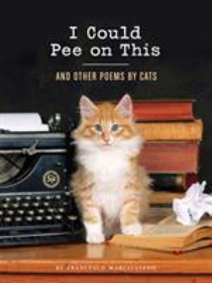 I could pee on this : and other poems by cats  cover image cdn