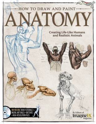 How to draw and paint anatomy : creating life-like humans and realistic animals cover image cdn