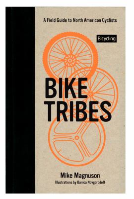 Bike tribes : a field guide to North American cyclists  cover image cdn