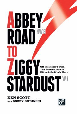 Abbey Road to Ziggy Stardust : off the record with the Beatles, Bowie, Elton & so much more  cover image cdn