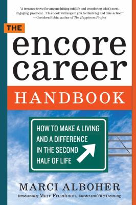The encore career handbook : how to make a living and a difference in the second half of life cover image